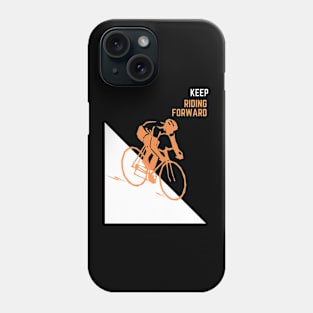 Keep riding Forward,  biking bicycle ride mountain bike Phone Case