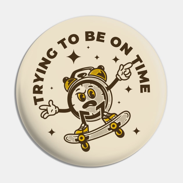 Trying To Be On Time Pin by adipra std