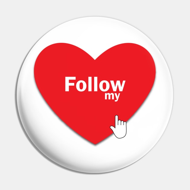 Follow My Heart Pin by EJgraphics