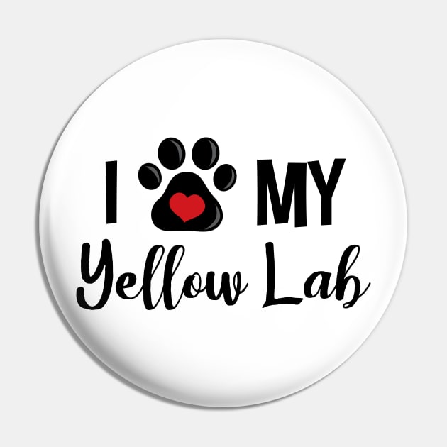 I Love my Yellow Lab Pin by InspiredQuotes