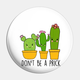 Don't Be A Prick Pin