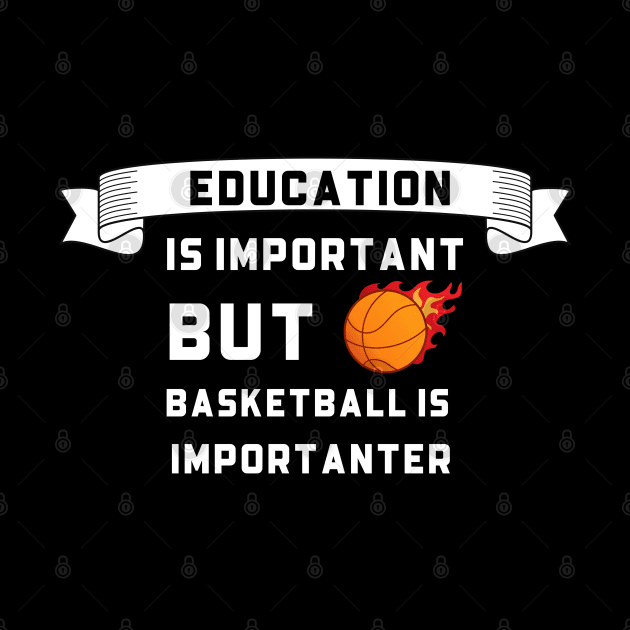 Education Is Important but Basketball Importanter by thegoldenyears