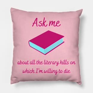 Ask Me About My Literary Hills Pillow