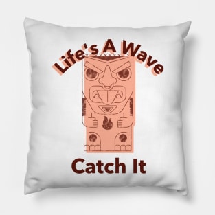 Life's A Wave Catch It Design Pillow