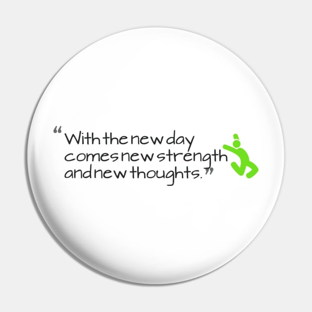 "With the new day comes new strength and new thoughts." Pin by MACIBETTA