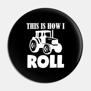 This Is How I Roll Tractor Pin