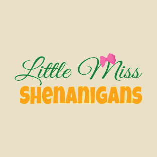 little miss shenanigans T-Shirt