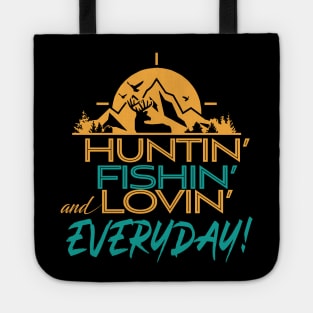 Hunting Fishing Loving Everyday' Unique Fishing Tote