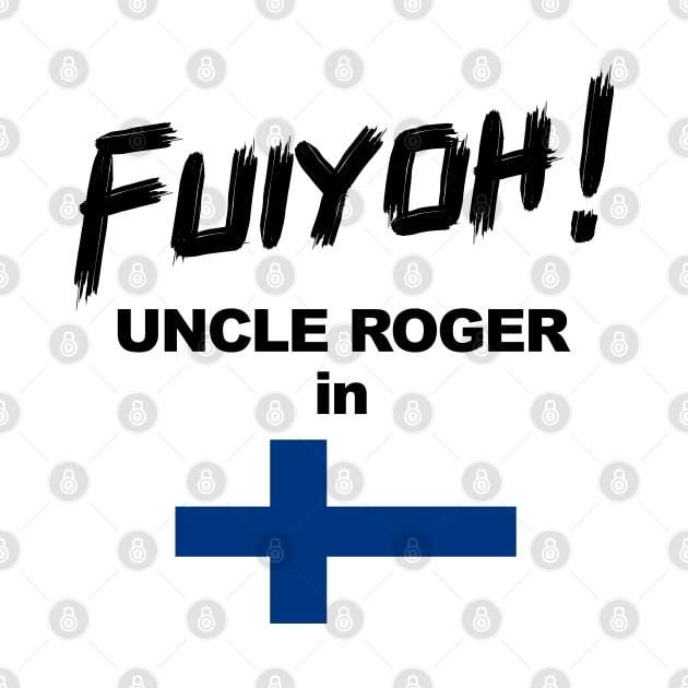 Uncle Roger World Tour - Fuiyoh - Finland by kimbo11