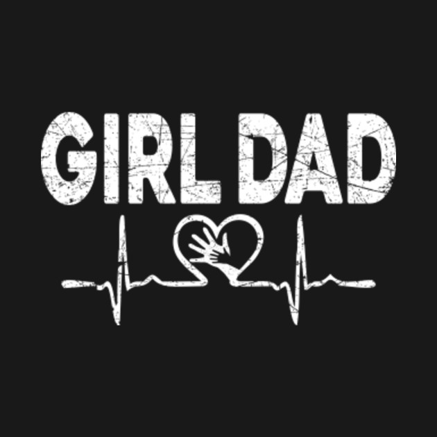 Girl Dad Tee 6 - Girl Dad - T-Shirt