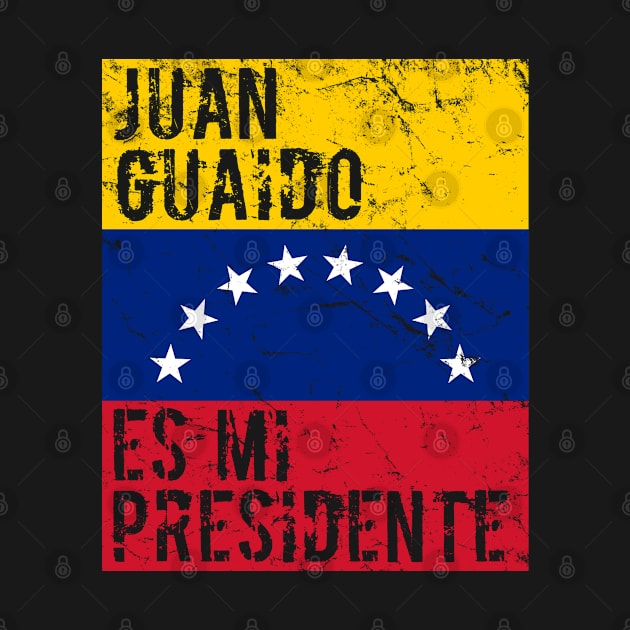 Juan Guaido Es Mi Presidente Venezuela by Flippin' Sweet Gear