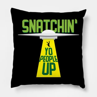 Snatchin Yo People Up Funny Alien Space Attack Meme Tee Shirt Pillow