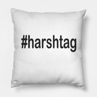 Harshtag Pillow