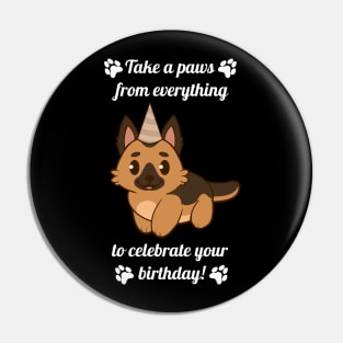 Party German Shepherd: Take a Paws from Everything to Celebrate your Birthday Black Text Pin