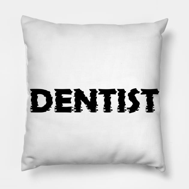 DENTIST Pillow by dentist_family