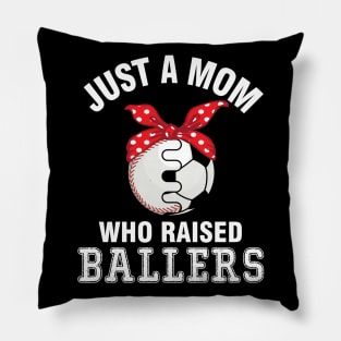 Just A Mom Who Raised Ballers Baseball Player Fans Mother Pillow