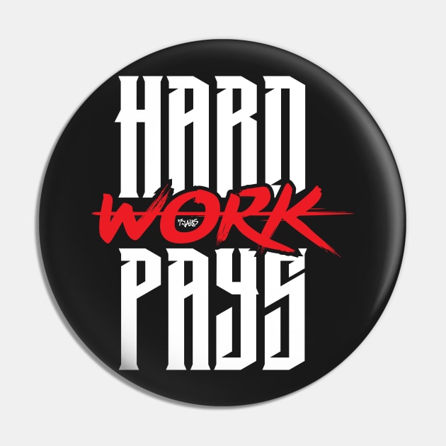 Hard Work Pays Pin by tjaysdesign