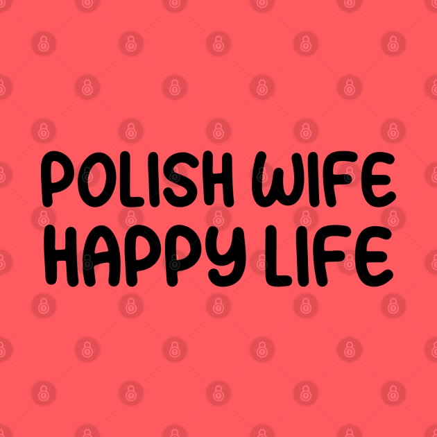 Polish Wife Happy Life by TIHONA