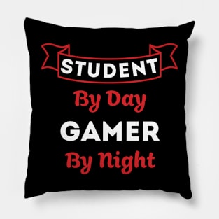 Student By Day Gamer By Night Funny Gamers Pillow