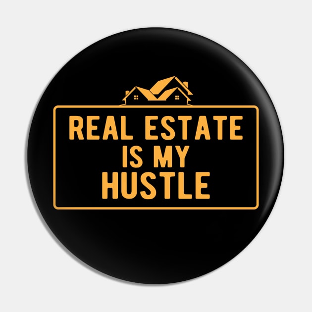 Real Estate is my hustle Pin by KC Happy Shop