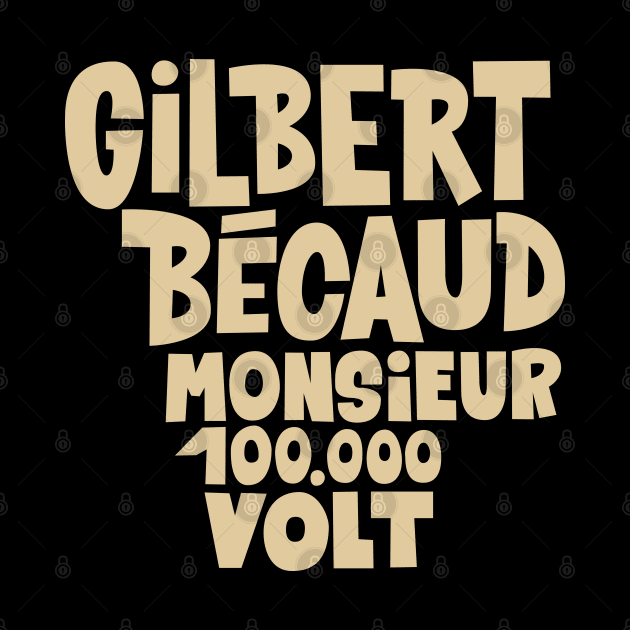 Gilbert Bécaud - Monsieur 100.000 Volt by Boogosh