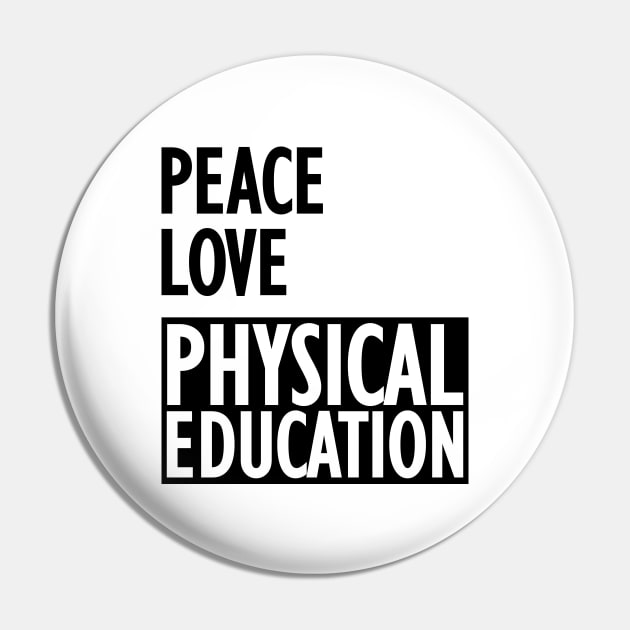 Physical Education - Peace love physical education Pin by KC Happy Shop