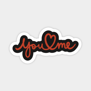 You and me in love, simple and cute calligraphy about us in love Magnet