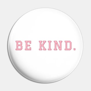 Be kind. Pin