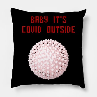 Baby it's covid outside Pillow