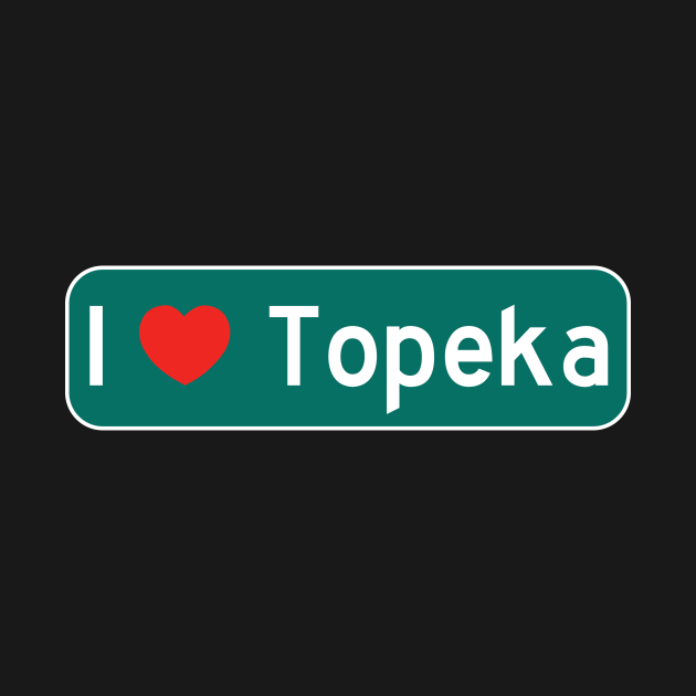 Discover I Love Topeka! - Topeka - T-Shirt