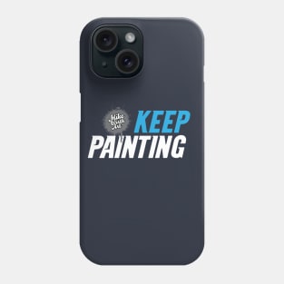 Keep Painting! Phone Case