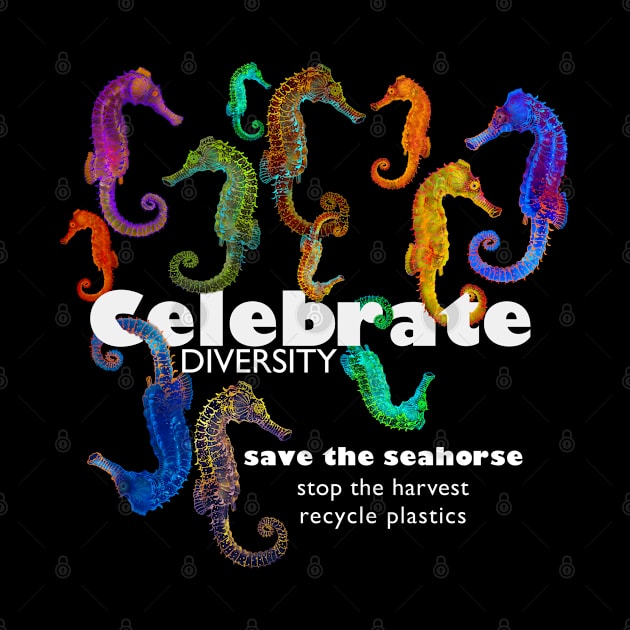 Colorful Seahorses, Celebrate Diversity Save the Seahorse by Dream and Design