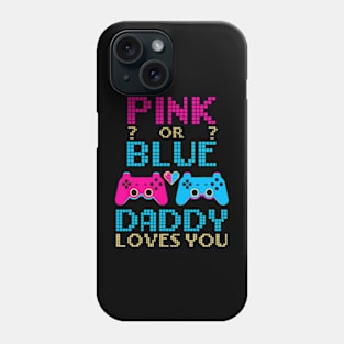 Pink Or Blue Gender Reveal Video Game Dad Gamer Daddy Baby Phone Case