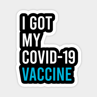 I got my covid-19 vaccine Magnet