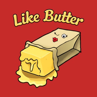 Like Butter T-Shirt