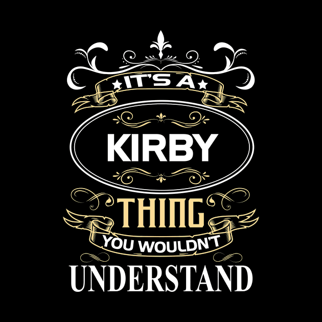 Kirby Name Shirt It's A Kirby Thing You Wouldn't Understand by Sparkle Ontani