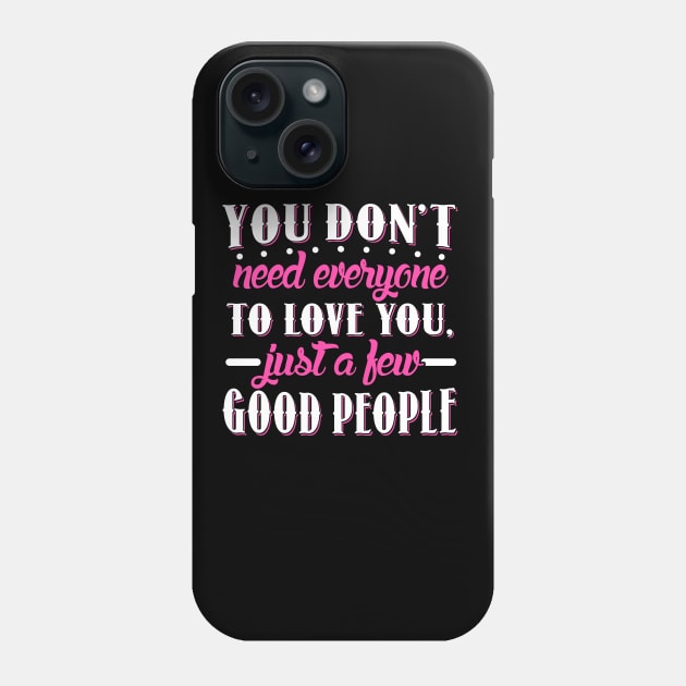 Just a Few Good People Phone Case by KsuAnn