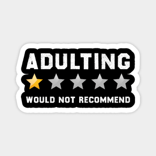 Adulting would not recommend Magnet