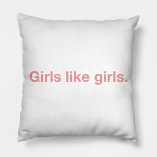 Girls Like Girls. Pillow