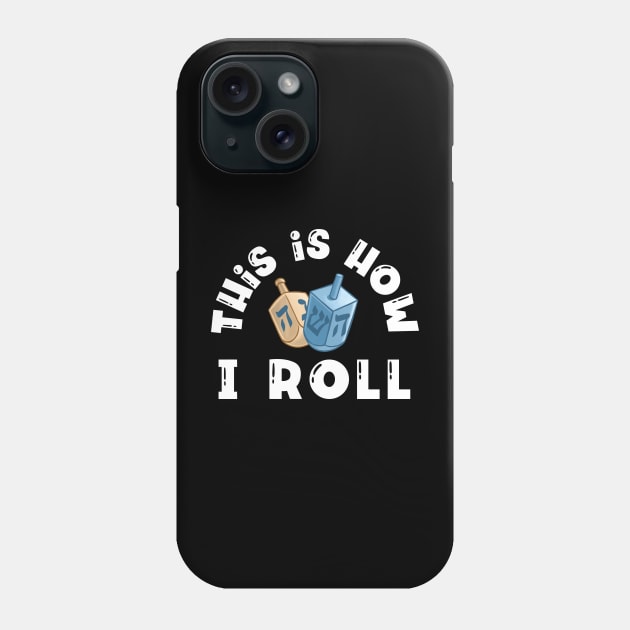 This is How I roll Dreidel Hanukkah Phone Case by Mey Designs