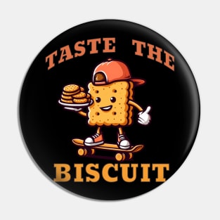 TASTE THE BISCUIT Pin