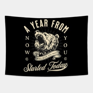 A Year From Now You Will Wish You Had Started Today Tapestry