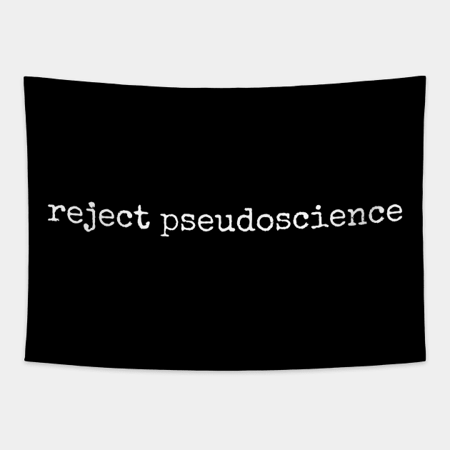 Reject Pseudoscience Tapestry by High Altitude