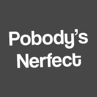 Pobody's Nerfect Slightly Tilted The Good Place T-Shirt