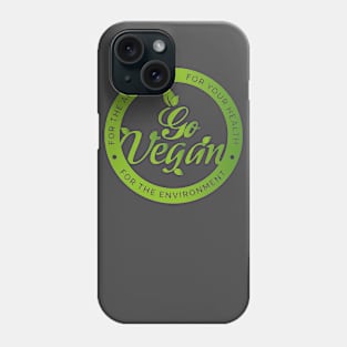 Go Vegan Vegetarian Veganism Phone Case