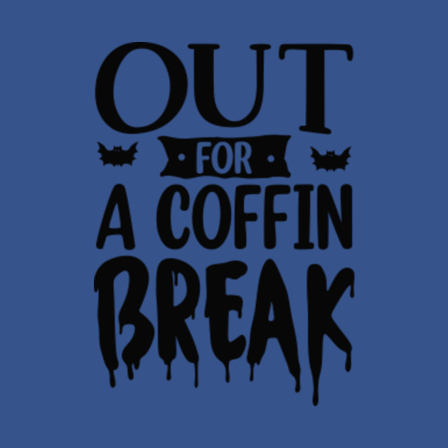 Discover Out For A Coffin Brake - Halloween Gifts - T-Shirt