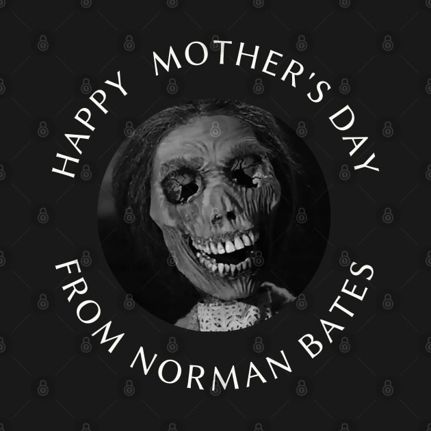 Happy Mother's Day says Norman Bates by thegoldenyears