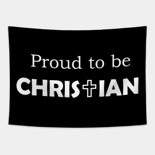 proud to be Christian Religious Tee Tapestry