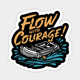 Flow with courage, Rafting Magnet