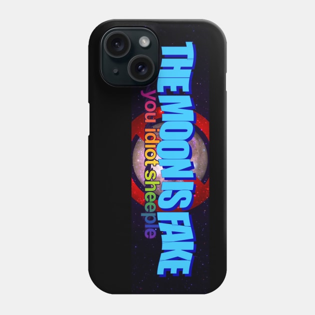 The Moon is fake Phone Case by Big Tees